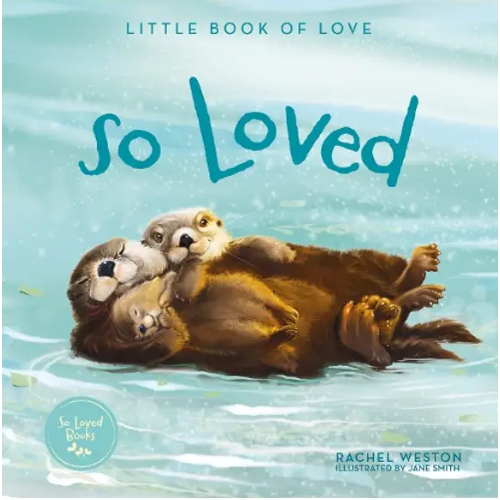 So Loved board book by Rachel Weston